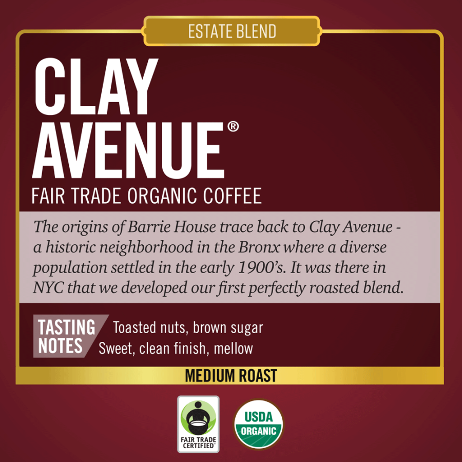 Barrie House Clay Avenue Coffee Fair Trade Organic Medium Roast Estate Blend Historic Neighborhood In The Bronx First Perfectly Roasted Blend