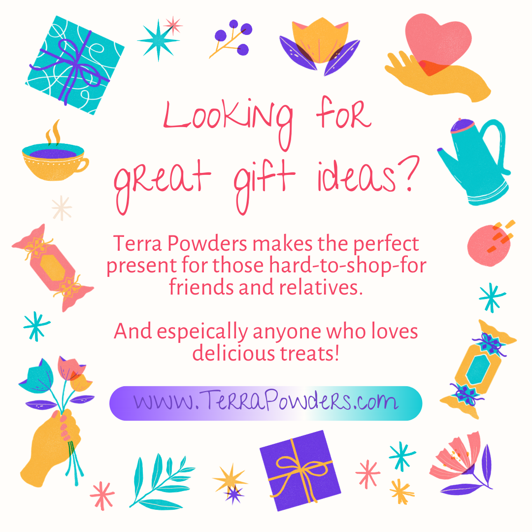 Looking For Great Gift Ideas Terra Powders Makes The Perfect Present For Those Hard To Shop For