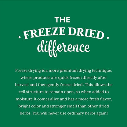 The Freeze Dried Difference Green Garden Herbs Quick Frozen Then Gently Freeze Dried For More Fresh Flavor Bright Color And Stronger Smell Than Other Dried Herbs